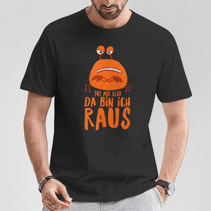 Tut Mir Leid Da Bin Ich Raus Krabbe Sagt Nein T-Shirt Lustige Geschenke