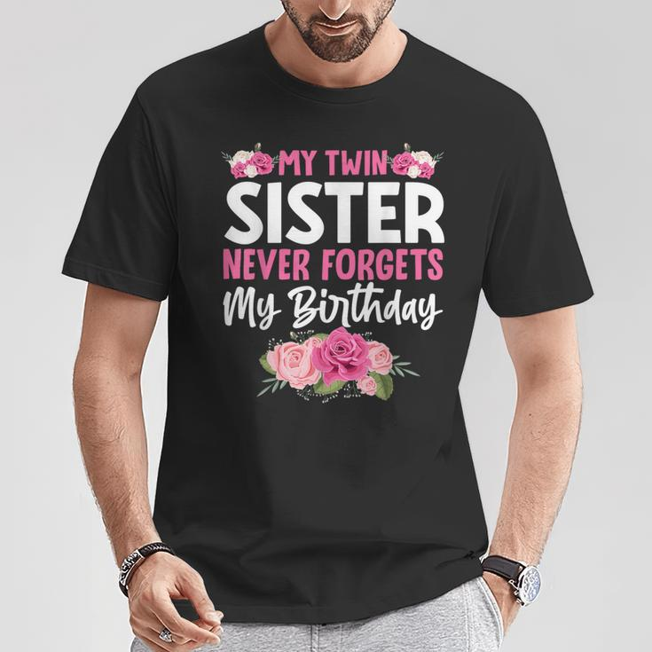 My Twin Sister Never Forgets My Birthday Sibling T-Shirt Unique Gifts