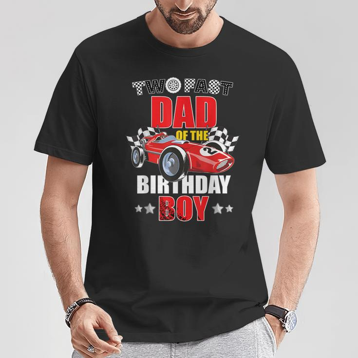 Two Fast Birthday Racing Car Dad Of The Birthday Boy Family T-Shirt Funny Gifts
