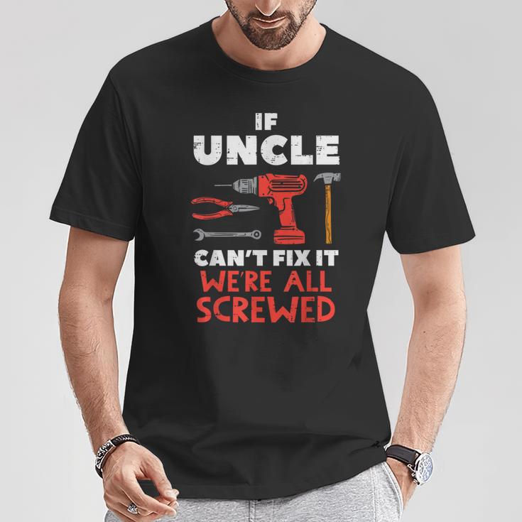 Uncle Cant Fix All Screwed Fathers Day Mechanic Men T-Shirt Unique Gifts