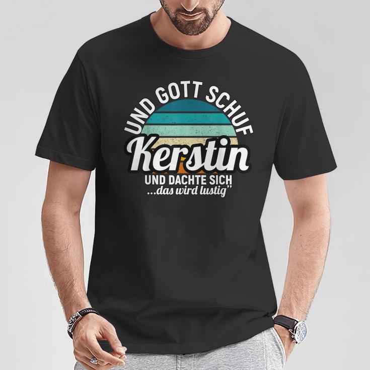 Und Gott Schuf Kerstin Und Dachte Sich Das Wird Lustig T-Shirt Lustige Geschenke