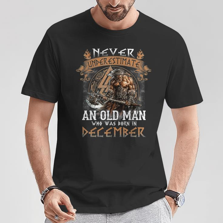 Never Underestimate An Old Man Who Was Born In December T-Shirt Funny Gifts