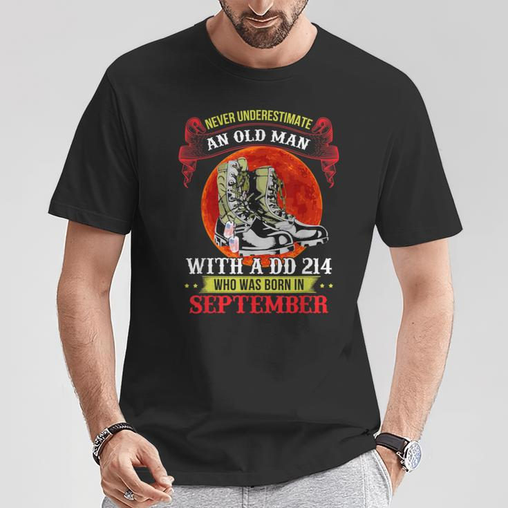 Never Underestimate An Old Man With A Dd214 In September T-Shirt Unique Gifts