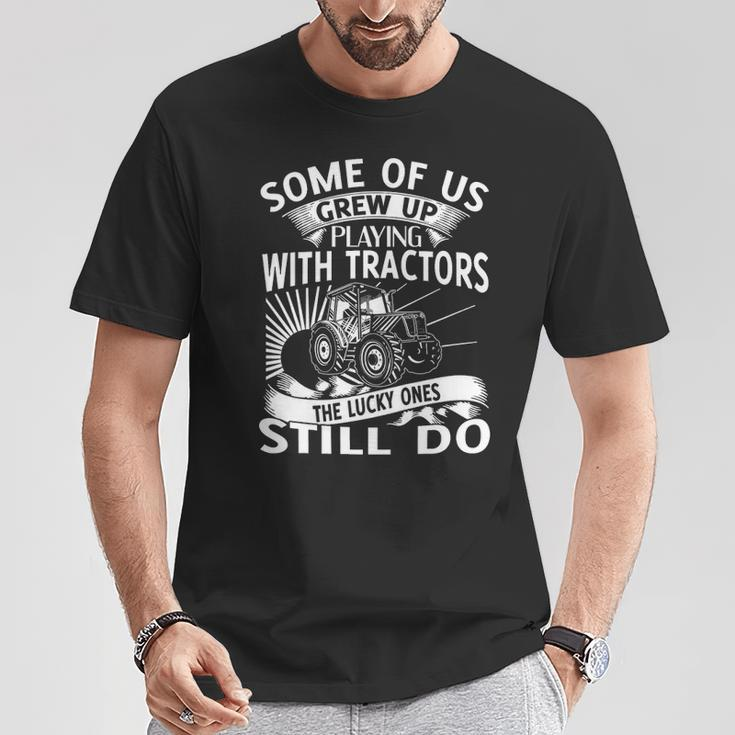 Some Of Us Grew Up Playing With Tractors T-Shirt Unique Gifts