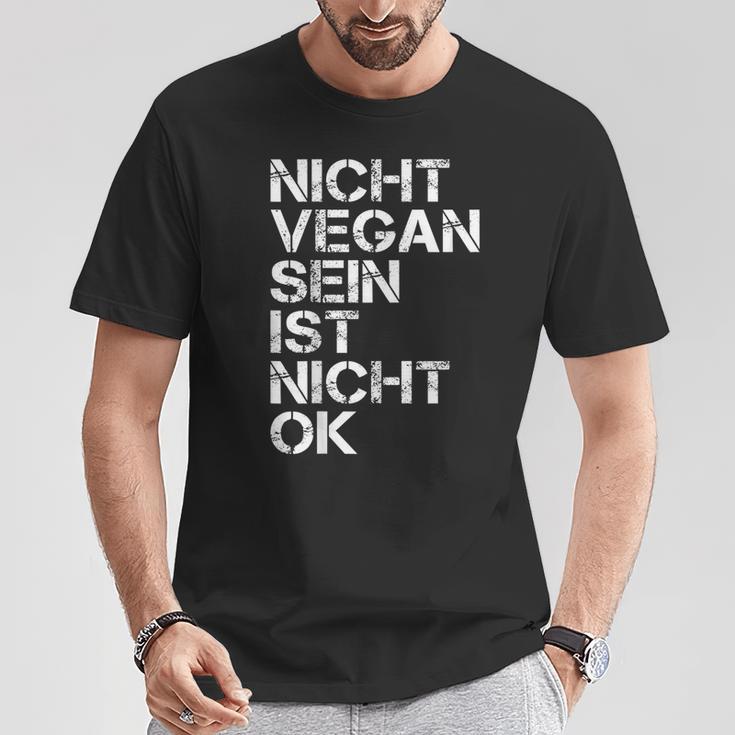 Vegan Saying Nicht Vegan Sein Ist Nicht Ok Vegan Black T-Shirt Lustige Geschenke