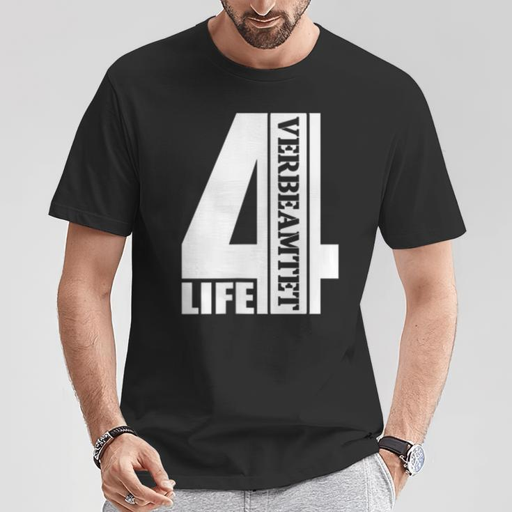 Verbeamtet 4 Life Beamter Auf Lebenszeit Verbeamtung T-Shirt Lustige Geschenke