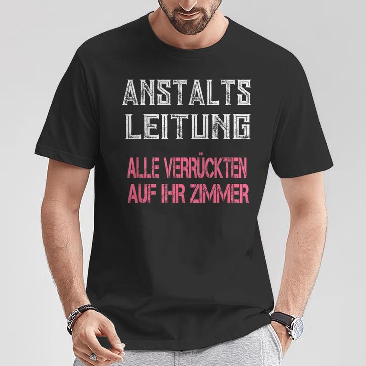 Verrückte Klapsmühle Anstaltsleitung Black T-Shirt Lustige Geschenke