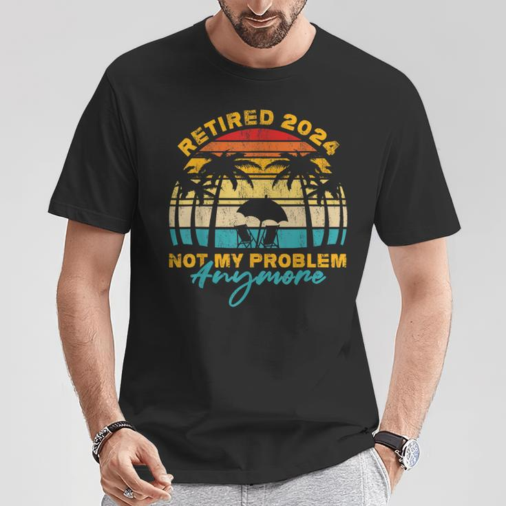 Vintage Retired 2024 Not My Problem Anymore Retirement T-Shirt Unique Gifts