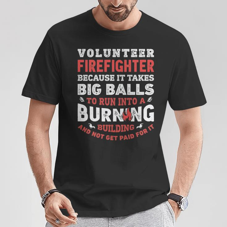 Volunteer Firefighter Because It Takes Big Balls T-Shirt Unique Gifts