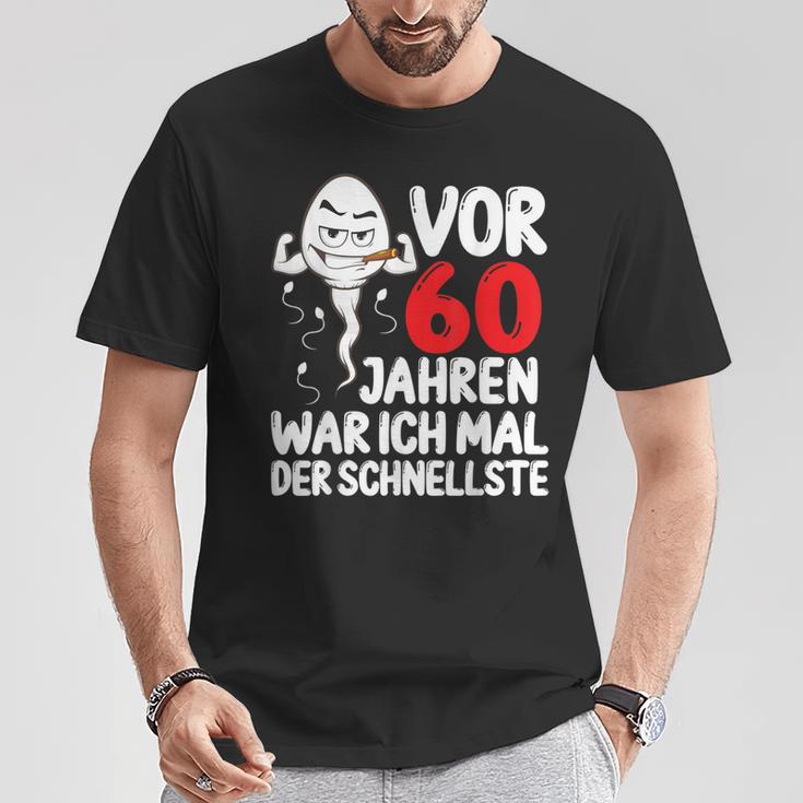 Vor 60 Jahren War Ich Mal Der Fastelste 60Th Birthday T-Shirt Lustige Geschenke