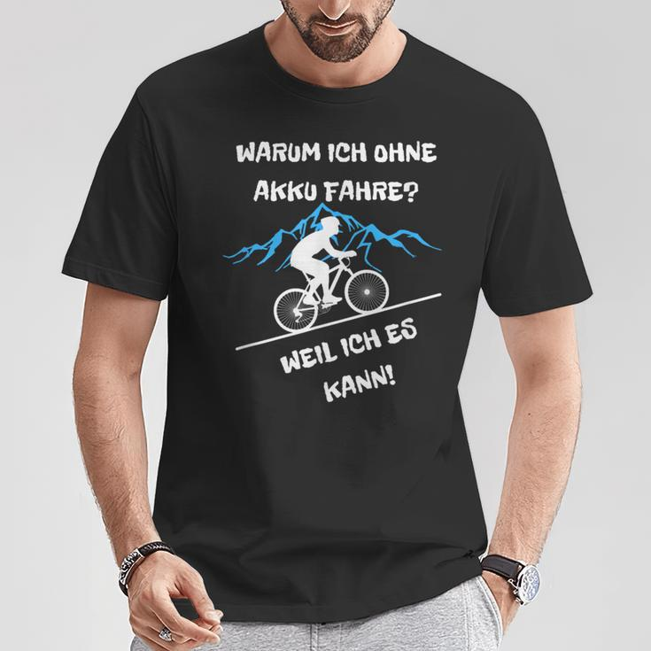 Warum Ich Ohne Akku Fahre Weil Ich Es Kann Fahrradfahrer T-Shirt Lustige Geschenke