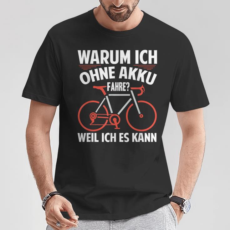 Warum Ich Ohne Akkufahrre Weil Ich Es Kann Kann T-Shirt Lustige Geschenke