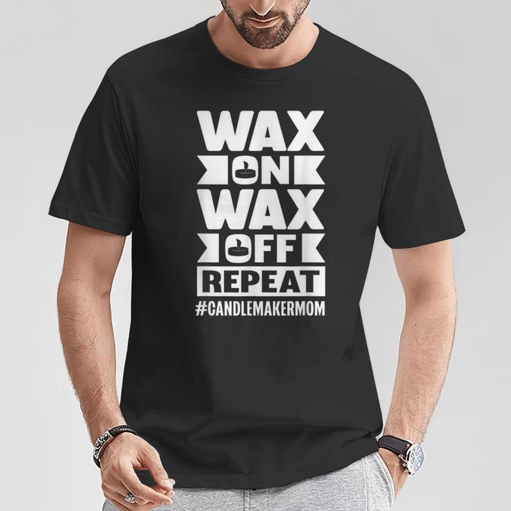 Wax On Wax Off Repeat Candle Maker Mom T-Shirt Unique Gifts