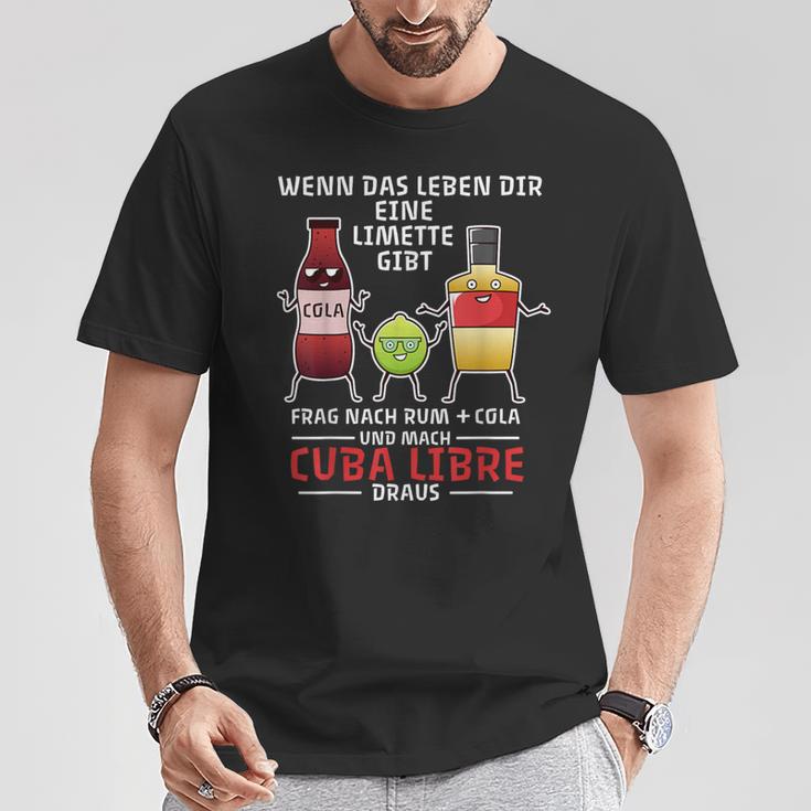 Wenn Das Leben Dir Eine Limette Gibt Frag Nach Cuba Libre S T-Shirt Lustige Geschenke