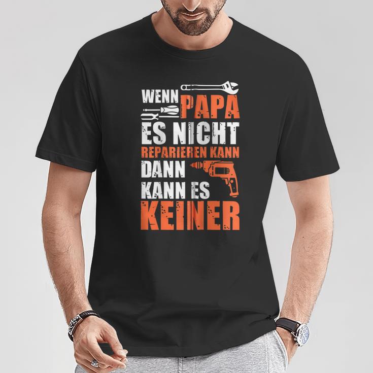 Wenn Papa Es Nicht Reparieren Kann Dann Kann Es Keiner Kapuzenjacke T-Shirt Lustige Geschenke