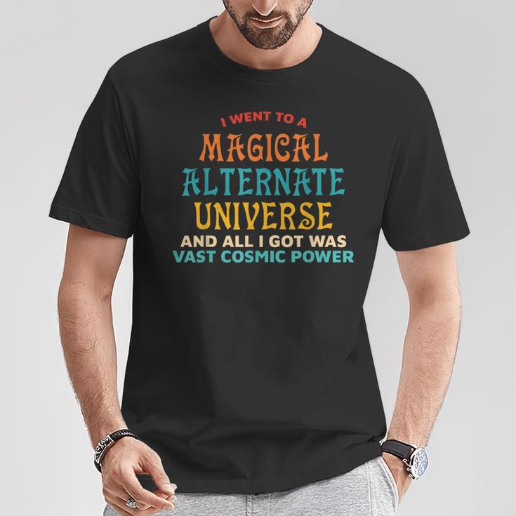 I Went To A Magical Alternate Universe Vintage T-Shirt Unique Gifts