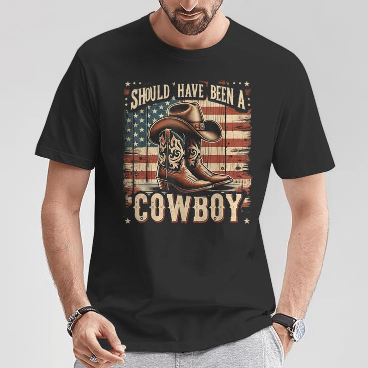 Western Cowboy Hat Boots I Should Have Been A Cowboy T-Shirt Funny Gifts