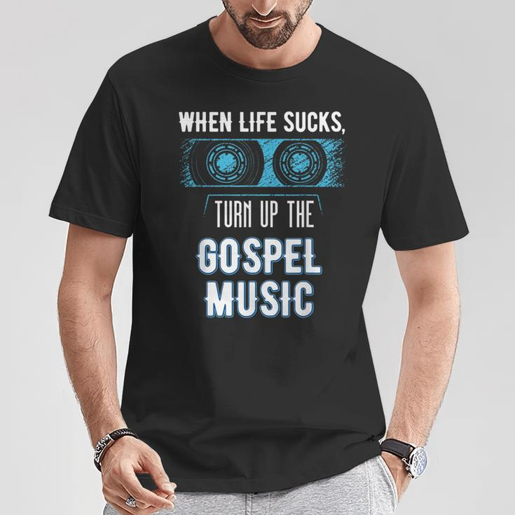 When Life Sucks Turn Up The Christian Music Gospel T-Shirt Unique Gifts