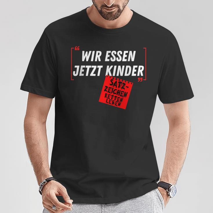 With Witz Saying Wir Essen Jetzt Kinder Punctuation Marks S T-Shirt Lustige Geschenke