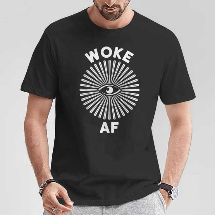 Woke Af Woke Af Social Awareness Activist T-Shirt Unique Gifts