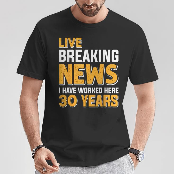 Work Anniversary Live Breaking News Worked 30 Years T-Shirt Funny Gifts
