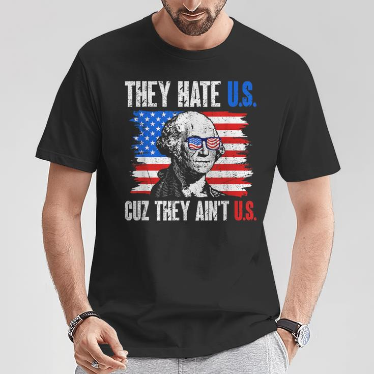 They Hate Us Cuz They Ain't Us Usa American Flag 4Th Of July T-Shirt Personalized Gifts