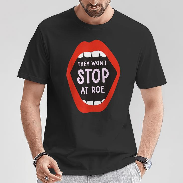 They Won't Stop At Roe Pro Choice We Won't Go Back Women T-Shirt Unique Gifts