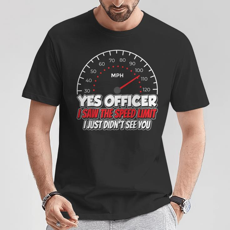 Yes Officer I Saw The Speed Limit Racing Car Sayings T-Shirt Unique Gifts