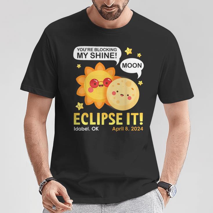 You're Blocking My Shine Moon Eclipse It Idabel Ok 4 8 2024 T-Shirt Unique Gifts