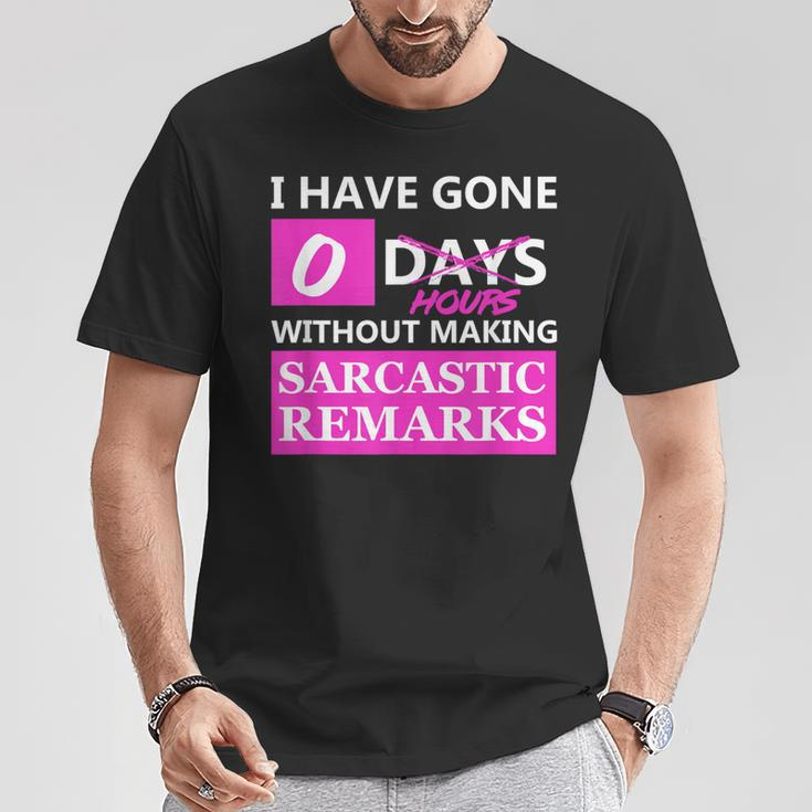 Zero Days Without Sarcasm Zero Hours Sarcastic T-Shirt Unique Gifts