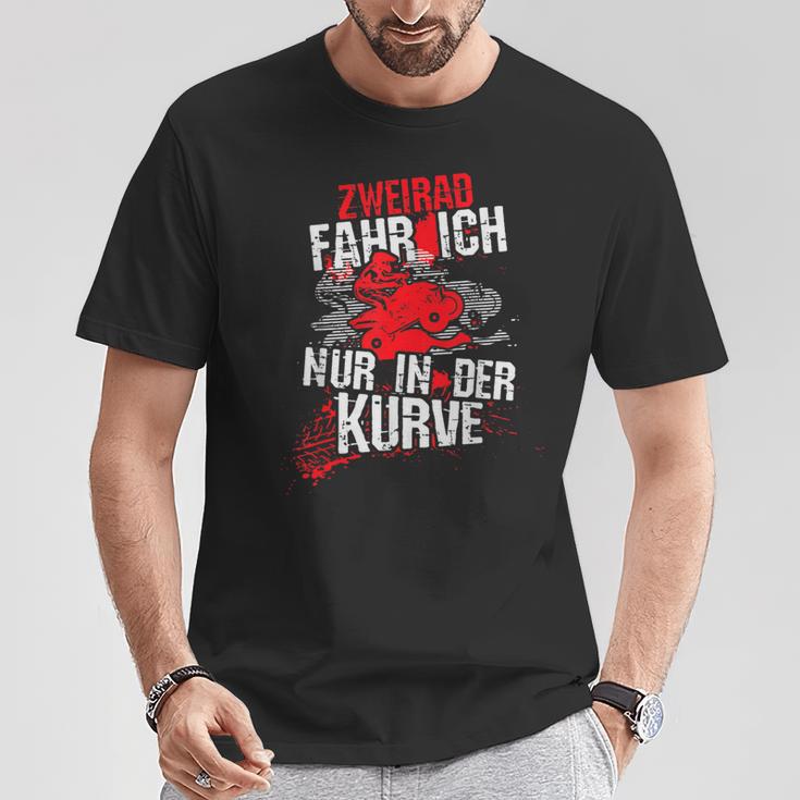 Zweirad Fahr Ich Nur In Der Kurve Quad Atv Motif T-Shirt Lustige Geschenke