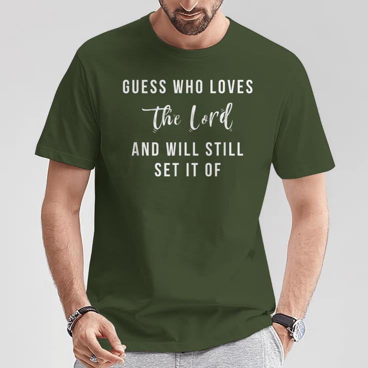 Guess Who Loves The Lord But Will Still Set It Off Christmas T-Shirt Unique Gifts