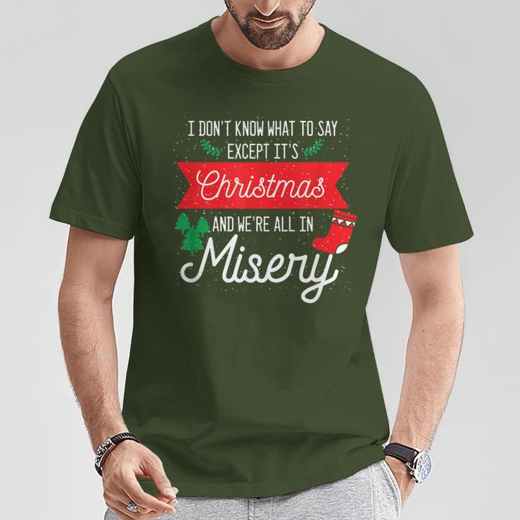 Its Christmas And We Are All In Misery Quote Xmas T-Shirt Unique Gifts