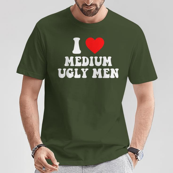 I Love My Medium Ugly I Heart My Medium Ugly Men T-Shirt Unique Gifts