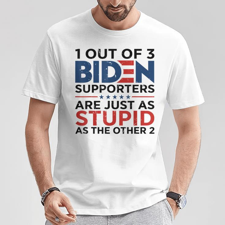 1 Out Of 3 Biden Supporters Are Just As Stupid As The Other T-Shirt Unique Gifts