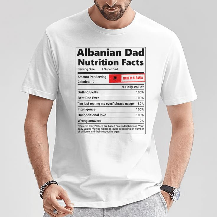 Albanian Dad Nutrition Facts Fathers Day Albanian Daddy T-Shirt Unique Gifts