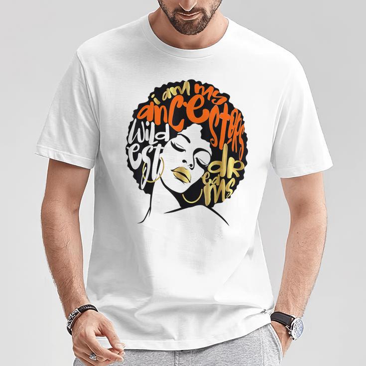 Ancestors Wildest Dreams Afro Orange T-Shirt Unique Gifts