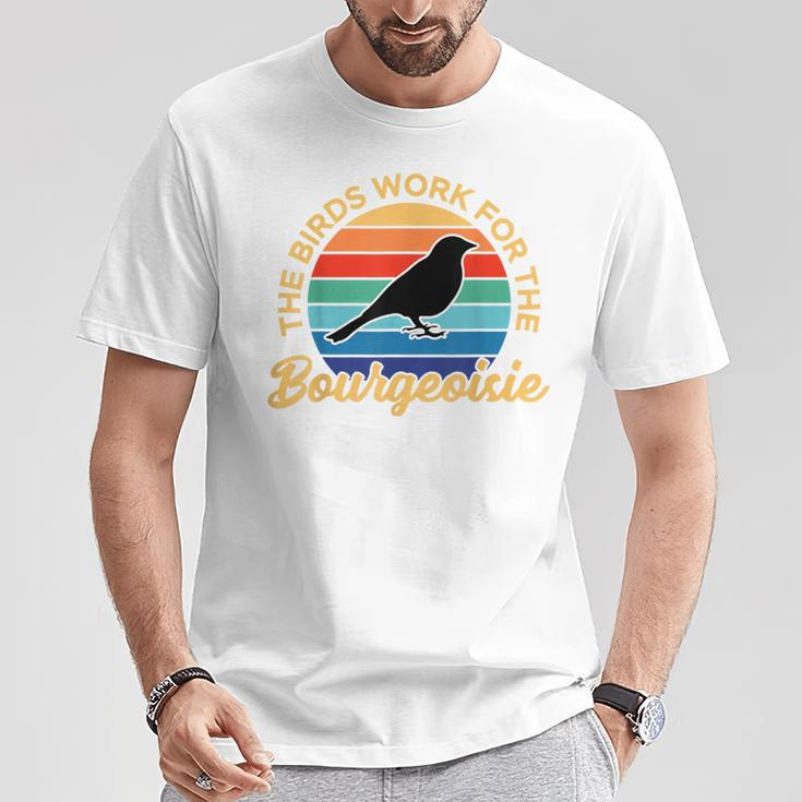 Birds Work For The Bourgeoisie Vintage For Animal Lover T-Shirt Unique Gifts