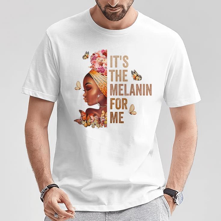 Black History Month It's The Melanin For Me Melanated T-Shirt Personalized Gifts