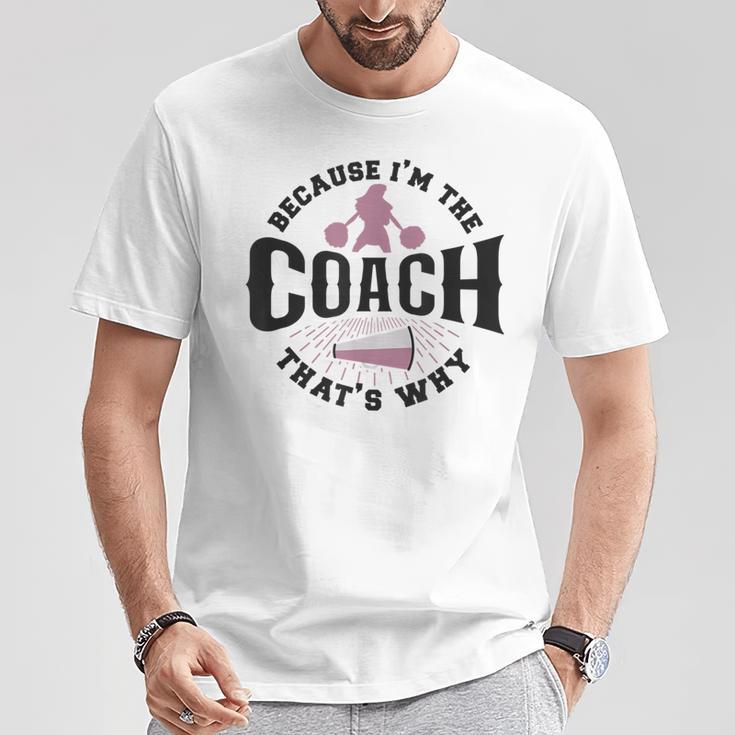 Cheerleader-Coach Anfeuern Weil Ich Der Coach Bin Deshalb T-Shirt Lustige Geschenke