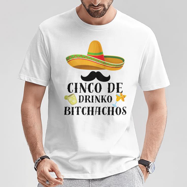 Cinco De Drinko Bitchachos Tequila Drinking Cinco De Mayo T-Shirt Unique Gifts