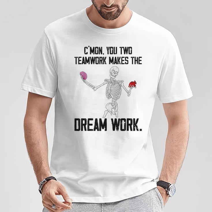 C'mon You Two Team Work Makes The Dream Work Skeleton Brain T-Shirt Unique Gifts