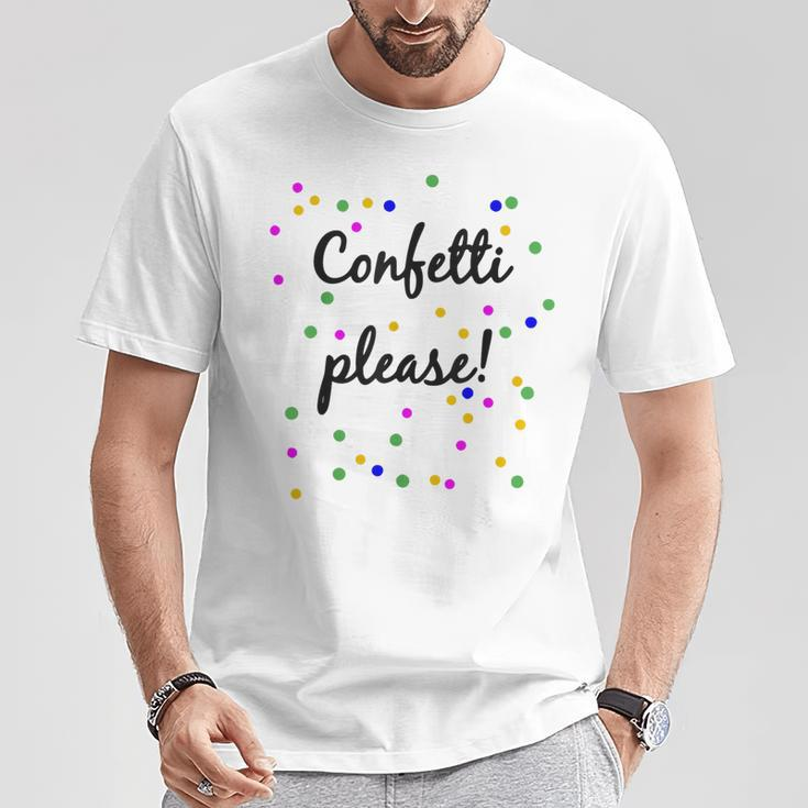 Confetti Please Confetti Please T-Shirt Lustige Geschenke