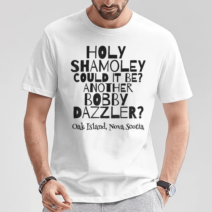 Curse Of Oak Island Holy Shamoley It's A Bobby Dazzler T-Shirt Unique Gifts
