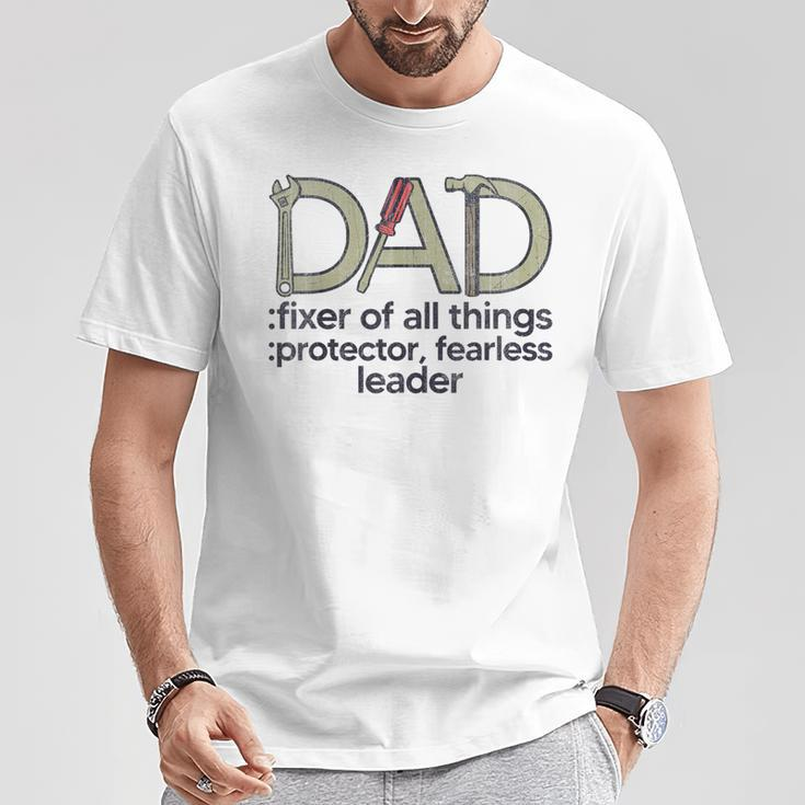 Dad Fixer Of All Things Protector Fearless Leader T-Shirt Unique Gifts