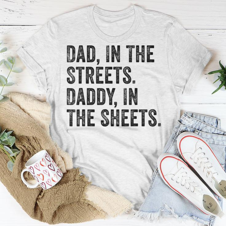 Dad In The Streets Daddy In The Sheets Apparel T-Shirt Unique Gifts
