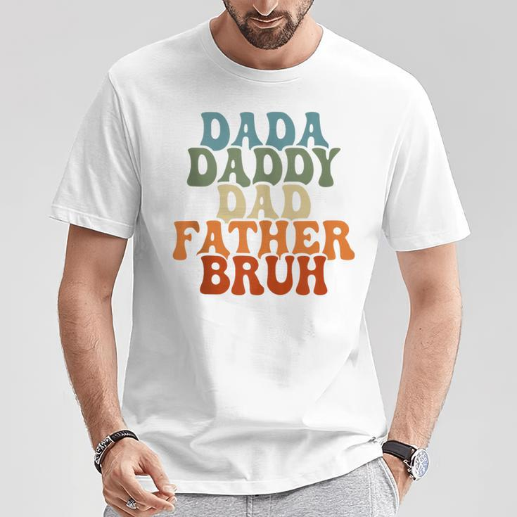 Dada Daddy Dad Father Bruh Husband Fathers Day T-Shirt Unique Gifts