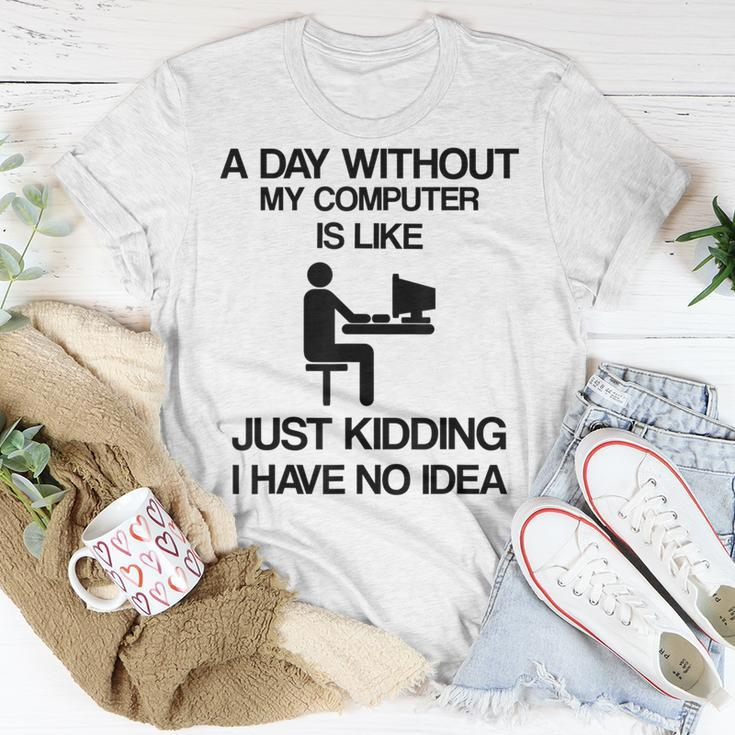 A Day Without My Computer Internet Addict T-Shirt Funny Gifts