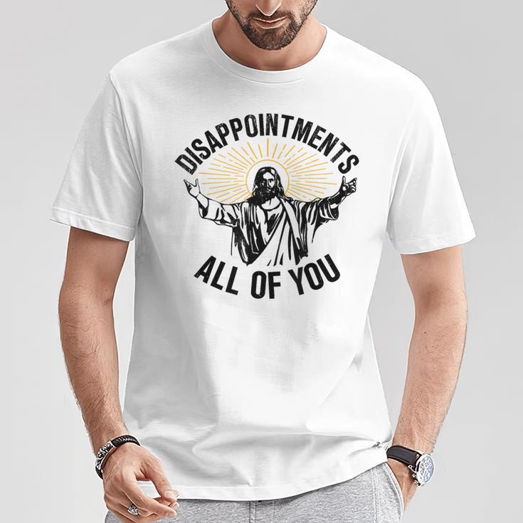 Disappointments All Of You Jesus Christian Religion T-Shirt Unique Gifts