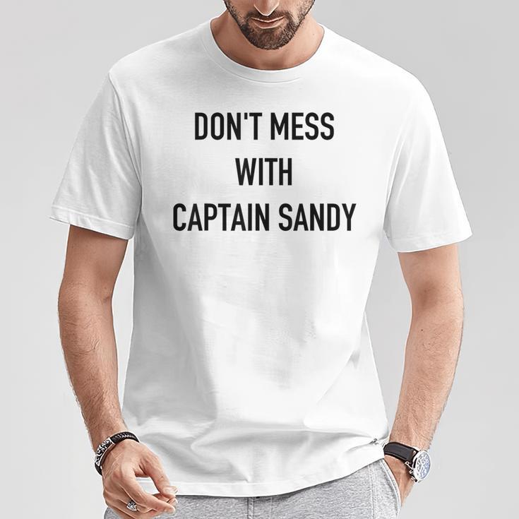 Don't Mess With Captain Sandy Below The Deck T-Shirt Unique Gifts